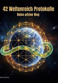 42 Weltenreich Protokolle - Zara Zustra - ebook