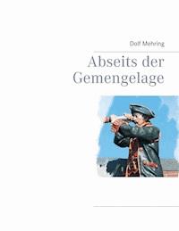 Abseits der Gemengelage - Dolf Mehring - ebook