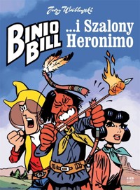 Binio Bill i Szalony Heronimo - Maciej Jasiński, Tomasz Kaczkowski, Piotr Nowacki - książka