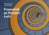 Przewodnik po filmowej Łodzi - Kronenberg Maciej, Olkusz Krzysztof - książka