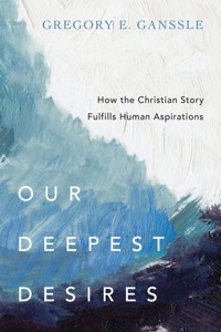 Our Deepest Desires - Gregory E. Ganssle - ebook
