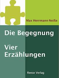 Die Begegnung - Max Herrmann-Neiße - ebook