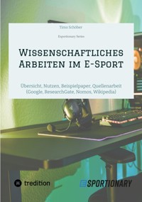 Wissenschaftliches Arbeiten  im E-Sport - Timo Schöber - ebook