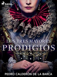 Los tres mayores prodigios - Pedro Calderon de la Barca - ebook