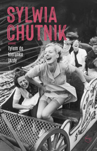 Tyłem do kierunku jazdy - Sylwia Chutnik - ebook + audiobook + książka