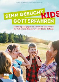 Sinn gesucht - Gott erfahren KIDS -  - ebook