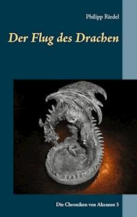 Der Flug des Drachen - Philipp Riedel - ebook