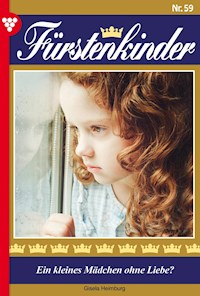 Ein kleines Mädchen ohne Liebe? - Gisela Heimburg - ebook