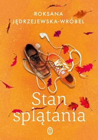Stan splątania - Roksana Jędrzejewska-Wróbel - ebook + audiobook + książka