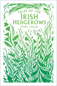 Tales of the Irish Hedgerows - Tony Locke - ebook