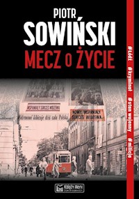 Mecz o życie - Piotr Sowiński - książka