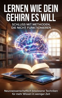 Lernen wie dein Gehirn es will: Schluss mit Methoden, die nicht funktionieren - Jana Werner - ebook