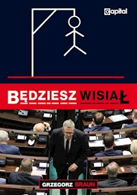 Będziesz wisiał - Grzegorz Braun - książka
