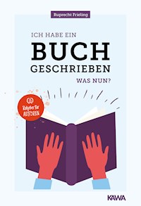 Ich habe ein Buch geschrieben - Was nun? - Wilhelm Ruprecht Frieling - ebook