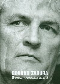 Wiersze zebrane Tom 3 - Zadura Bohdan - książka