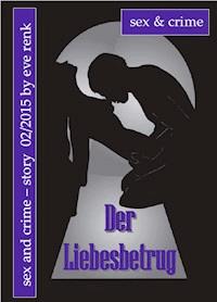 Der Liebesbetrug - Eve Renk - ebook