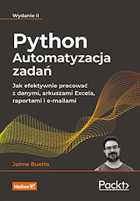 Python Automatyzacja zadań. Jak efektywnie pracować z danymi, arkuszami Excela, raportami i e-maila - Buelta Jaime - książka