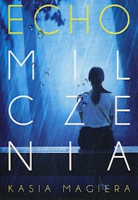 Echo milczenia - Kasia Magiera - ebook + książka