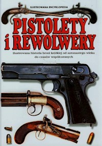 Pistolety i Rewolwery Ilustrowana encyklopedia - Myatt Frederick M.C. - książka