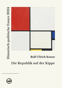 Die Republik auf der Kippe - Rolf-Ulrich Kunze - ebook