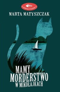 Mamy morderstwo w Mikołajkach - Marta Matyszczak - książka