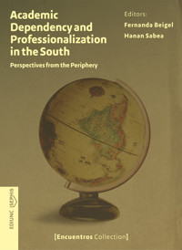 Academic Dependency and Professionalization in the South - Fernanda Beigel - ebook