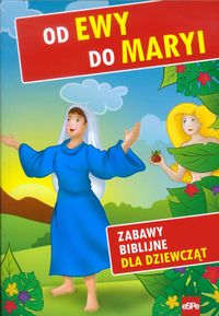 Od Ewy do Maryi Zabawy biblijne dla dziewcząt -  - książka