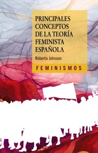 Principales conceptos de la teoría feminista española - Roberta Johnson - ebook