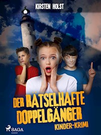 Der rätselhafte Doppelgänger - Kinder-Krimi - Kirsten Holst - ebook