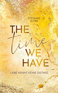 The Time We Have - Stefanie Suter - ebook