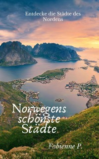 Norwegens schönste Städte - Fabienne P. - ebook