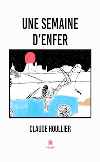 Une semaine d’enfer - Claude Houllie - ebook