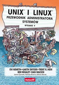 Unix i Linux. Przewodnik administratora systemów. Wydanie V - Nemeth Evi, Snyder Garth, Hein Trent R., Whaley Ben, Mackin Dan - książka