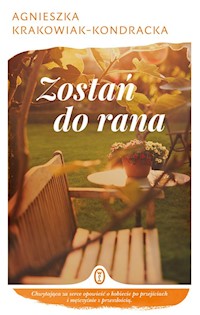 Zostań do rana - Agnieszka Krakowiak-Kondracka - ebook + audiobook + książka