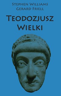 Teodozjusz Wielki - Williams Stephen, Friell Gerard - książka