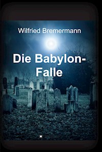 Die Babylon-Falle - Wilfried Bremermann - ebook