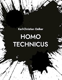Homo Technicus - Karl-Christian Oelker - ebook