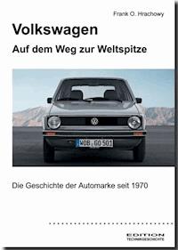 Volkswagen – Auf dem Weg zur Weltspitze - Frank O Hrachowy - ebook