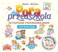 Posłuchajki. Pora do przedszkola - Sójka Anna - audiobook