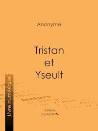 Tristan et Yseult - Ligaran - ebook