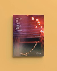 Antes de que tiréis mis cosas - Violeta Gil - ebook