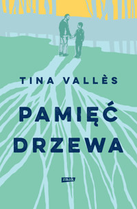 Pamięć drzewa - Tina Valles - ebook + audiobook + książka