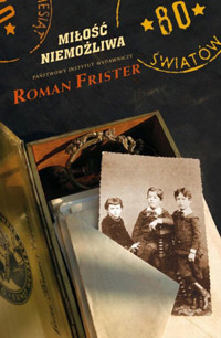 Miłość niemożliwa. Aschera Levy'ego tęsknota do Niemiec - Roman Frister - ebook