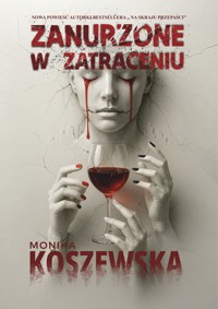 Zanurzone w zatraceniu - Monika Koszewska - audiobook