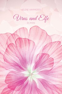 Virus und Elfe - Helene Hammerer - ebook