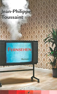 Fernsehen - Jean-Philippe Toussaint - ebook