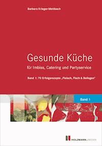 Gesunde Küche für Imbiss, Catering und Partyservice - Barbara Krieger-Mettbach - ebook