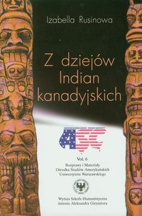 Z dziejów Indian kanadyjskich - Izabella Rusinowa - książka