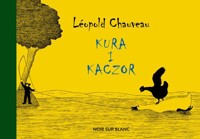 Kura i kaczor - Chauveau Leopold - ebook + książka
