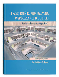 Przestrzeń komunikacyjna współczesnej biblioteki -  - książka
